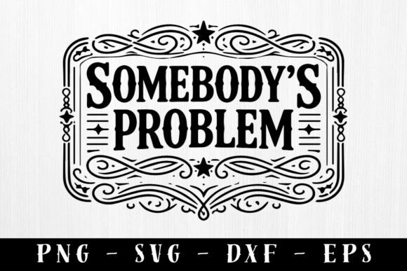 Download Somebody’s Problem Quote Hat Patch SVG - Hat Collection